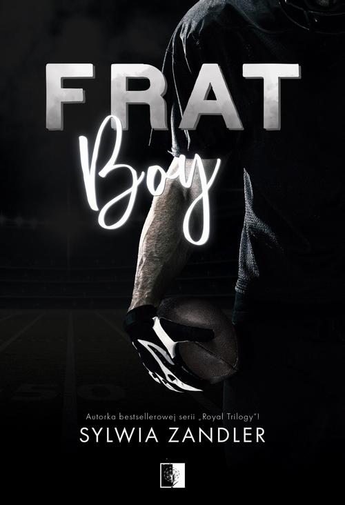 Tytuł: Frat Boy
Autor: Sylwia Zandler
Wydawnictwo: NieZwykłe
Formaty: MOBI, EPUB