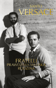 Tytuł: Fratelli. Prawdziwa włoska rodzina
Autor: Santo Versace
Wydawnictwo: Koncept
Formaty: EPUB, MOBI