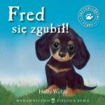 Tytuł: Fred się zgubił
Autor: Holly Webb
Wydawnictwo: Zielona Sowa
Formaty: MP3
