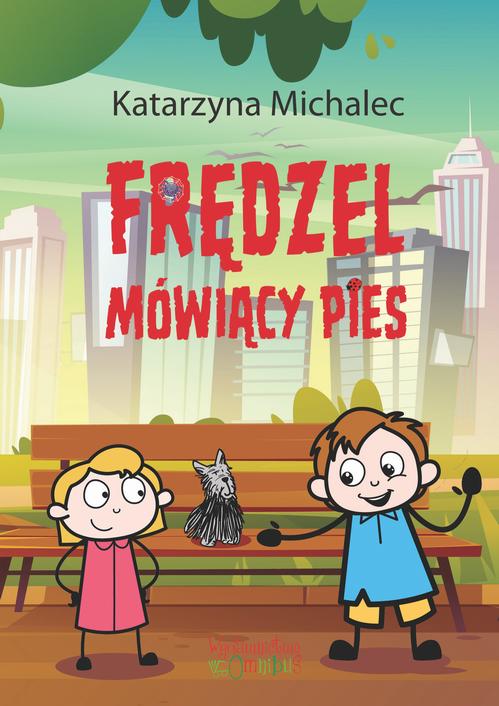 Tytuł: Frędzel. Mówiący pies
Autor: Katarzyna Michalec
Wydawnictwo: Omnibus
Formaty: PDF