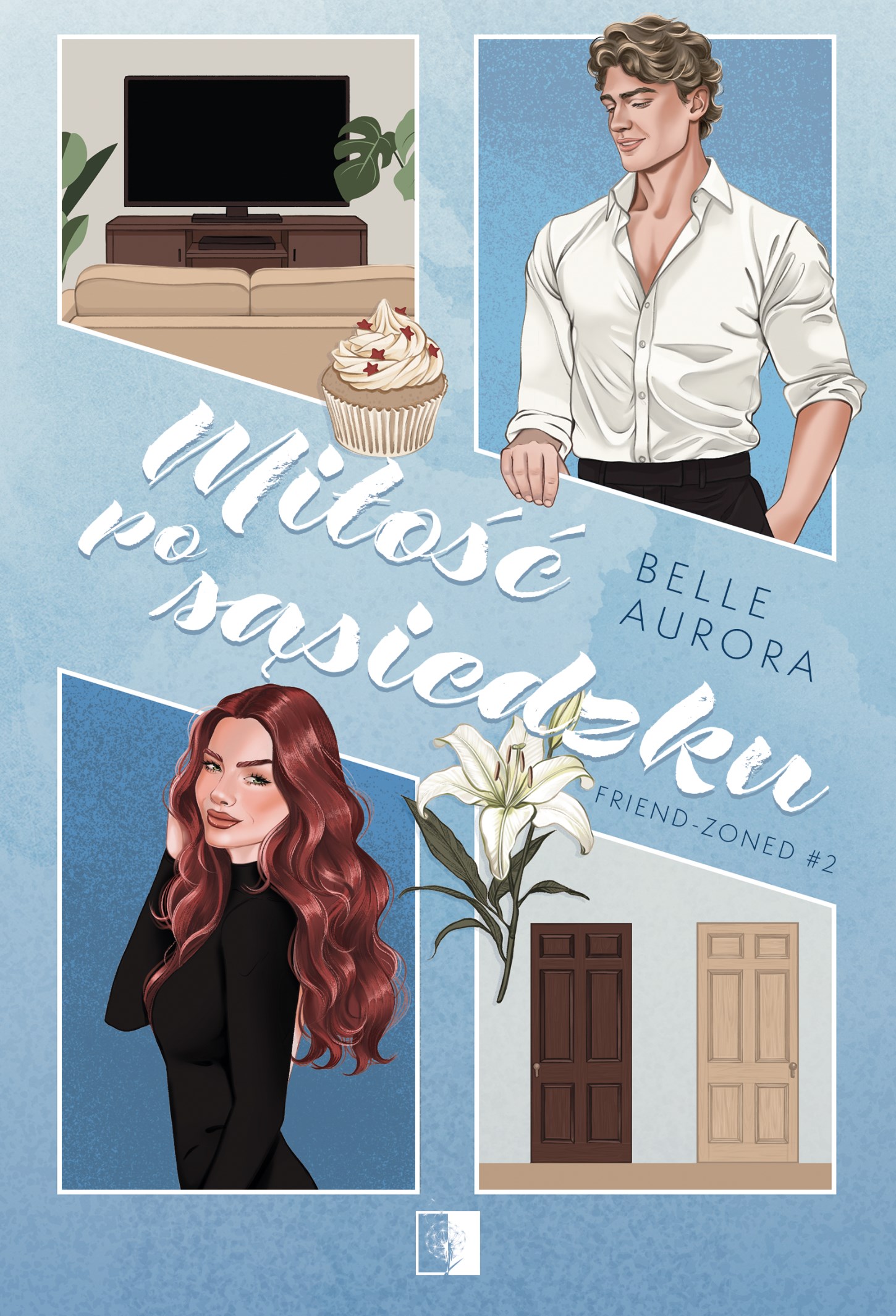 Tytuł: Friend-Zoned (#2). Miłość po sąsiedzku (wznowienie)
Autor: Belle Aurora
Wydawnictwo: Wydawnictwo NieZwykłe Zagraniczne
Formaty: EPUB, MOBI