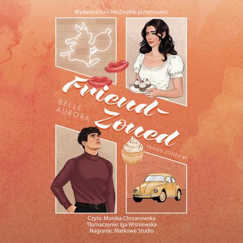 Tytuł: Friend-Zoned (wznowienie)
Autor: Belle Aurora
Wydawnictwo: NieZwykłe Zagraniczne
Formaty: MP3
