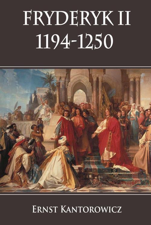 Tytuł: Fryderyk II 1194-1250
Autor: Ernst Kantorowicz
Wydawnictwo: Napoleon V
Formaty: PDF, EPUB, MOBI
