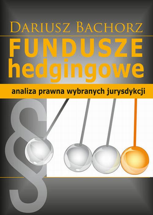 Tytuł: Fundusze hedgingowe
Autor: Dariusz Bachorz
Wydawnictwo: Aspra
Formaty: PDF