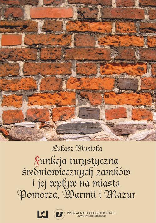 Tytuł: Funkcja turystyczna i jej wpływ na miasta Pomorza, Warmii i Mazur
Autor: Łukasz Musiaka
Wydawnictwo: Wydawnictwo Uniwersytetu Łódzkiego
Formaty: PDF