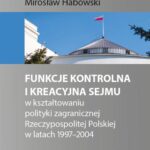 Tytuł: Funkcje kontrolna i kreacyjna Sejmu w kształtowaniu polityki zagranicznej Rzeczypospolitej Polskiej w latach 1997-2004
Autor: Mirosław Habowski
Wydawnictwo: Wydawnictwa Uniwersytetu Warszawskiego
Formaty: EPUB, PDF, MOBI