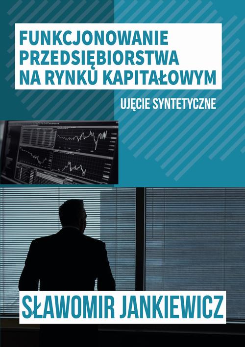 Funkcjonowanie przedsiębiorstwa na rynku kapitałowym – ujęcie syntetyczne — okładka e-booka
