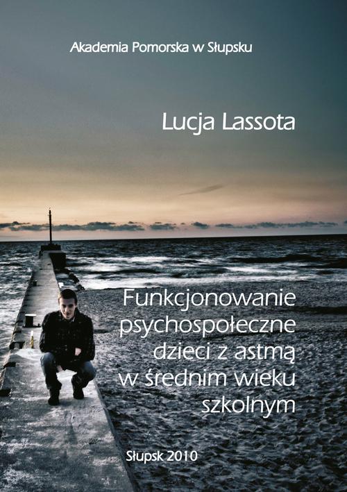 Tytuł: Funkcjonowanie psychospołeczne dzieci z astmą w średnim wieku szkolnym
Autor: Lucja Lassota
Wydawnictwo: Uniwersytet Pomorski w Słupsku
Formaty: PDF