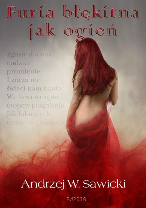 Tytuł: Furia błękitna jak ogień
Autor: Andrzej W. Sawicki
Wydawnictwo: RW2010
Formaty: EPUB, MOBI, PDF