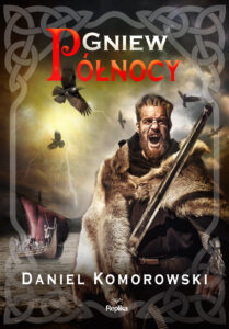 Tytuł: Furia wikingów (Tom 2). Gniew Północy
Autor: Daniel Komorowski
Wydawnictwo: Replika
Formaty: EPUB, MOBI