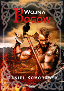 Tytuł: Furia wikingów. Wojna bogów
Autor: Daniel Komorowski
Wydawnictwo: Replika
Formaty: EPUB, MOBI