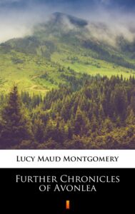 Tytuł: Further Chronicles of Avonlea
Autor: Lucy Maud Montgomery
Wydawnictwo: KtoCzyta.pl
Formaty: EPUB, MOBI