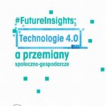 #FutureInsights: Technologie 4.0 a przemiany społeczno-gospodarcze — okładka e-booka