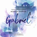 Tytuł: Gabriel
Autor: Monika Nawara
Wydawnictwo: NieZwykłe
Formaty: MP3