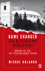 Game changer. Za kulisami polityki. Dowiedz się, kto, jak i dlaczego rządzi Polską — okładka e-booka