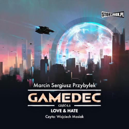 Tytuł: Gamedec. Część 0,5. Love & Hate
Autor: Marcin Sergiusz Przybyłek
Wydawnictwo: Storybox
Formaty: MP3