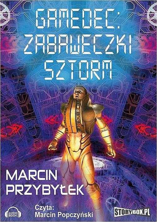 Tytuł: Gamedec. Część 3.2. Zabaweczki. Sztorm
Autor: Marcin Przybyłek
Wydawnictwo: Storybox
Formaty: MP3