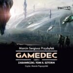 Tytuł: Gamedec. Część 3. Zabaweczki. Tom II. Sztorm
Autor: Marcin Sergiusz Przybyłek
Wydawnictwo: Storybox
Formaty: MP3