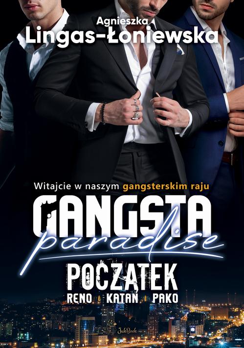 Tytuł: Gangsta paradise. Początek: Reno, Katan, Pako
Autor: Agnieszka Lingas-Łoniewska
Wydawnictwo: JakBook
Formaty: EPUB, MOBI