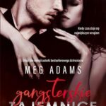 Tytuł: Gangsterskie tajemnice
Autor: Meg Adams
Wydawnictwo: NieZwykłe
Formaty: EPUB, MOBI, PDF