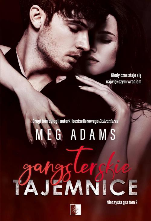 Tytuł: Gangsterskie tajemnice
Autor: Meg Adams
Wydawnictwo: NieZwykłe
Formaty: EPUB, MOBI, PDF