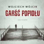 Tytuł: Garść popiołu
Autor: Wojciech Wójcik
Wydawnictwo: Storybox
Formaty: MP3