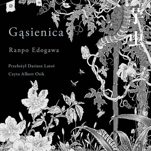 Tytuł: Gąsienica
Autor: Ranpo Edogawa
Wydawnictwo: Tajfuny
Formaty: MP3