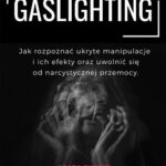 Tytuł: Gaslighting Psychologiczne morderstwo
Autor: Agata Butler
Wydawnictwo: Wydawnictwo e-bookowo
Formaty: EPUB, PDF