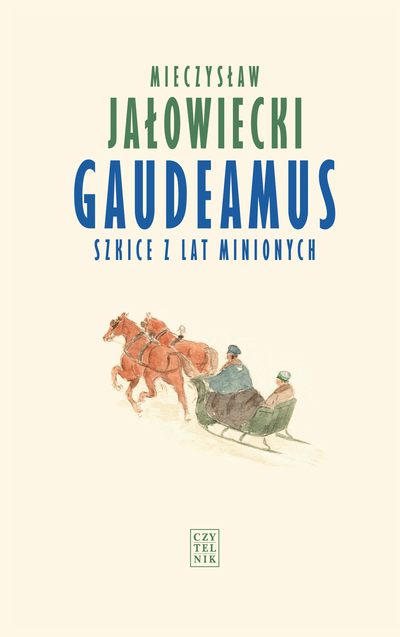 Tytuł: Gaudeamus. Szkice z lat minionych
Autor: Mieczysław Jałowiecki
Wydawnictwo: Czytelnik
Formaty: EPUB, MOBI