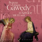 Tytuł: Gawędy o sztuce XIII-XV wiek
Autor: Bożena Fabiani
Wydawnictwo: Wydawnictwo Naukowe PWN
Formaty: MP3