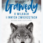 Tytuł: Gawędy o wilkach i innych zwierzętach
Autor: Marcin Kostrzyński
Wydawnictwo: Świat Książki
Formaty: EPUB, MOBI