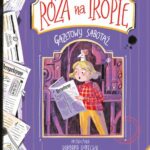 Tytuł: Gazetowy sabotaż. Róża na tropie
Autor: Hannah Peck
Wydawnictwo: Świetlik
Formaty: EPUB, MOBI