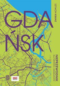 Gdańsk. Nieprzewodnik dla turystów i mieszkańców — okładka e-booka