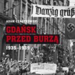 Tytuł: Gdańsk przed burzą.
Autor: Adam Czartkowski
Wydawnictwo: Słowo/Obraz Terytoria
Formaty: MOBI, EPUB