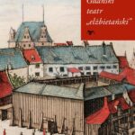 Tytuł: Gdański teatr „elżbietański”
Autor: Jerzy Limon
Wydawnictwo: Słowo/Obraz Terytoria
Formaty: MOBI, EPUB
