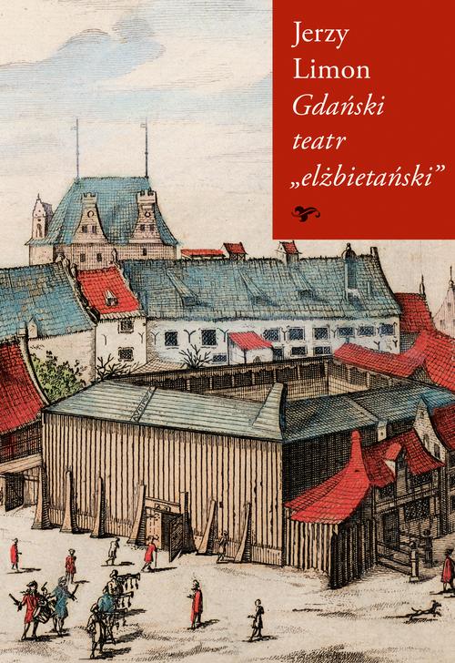 Tytuł: Gdański teatr „elżbietański”
Autor: Jerzy Limon
Wydawnictwo: Słowo/Obraz Terytoria
Formaty: MOBI, EPUB