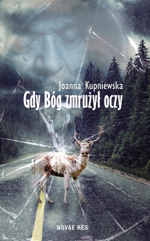 Tytuł: Gdy bóg zmrużył oczy
Autor: Joanna Kupniewska
Wydawnictwo: Novae Res
Formaty: EPUB, MOBI