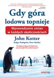 Gdy góra lodowa topnieje. Wprowadzanie zmian w każdych okolicznościach — okładka e-booka