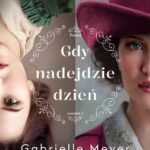 Tytuł: Gdy nadejdzie dzień
Autor: Gabrielle Meyer
Wydawnictwo: Dreams
Formaty: EPUB, MOBI