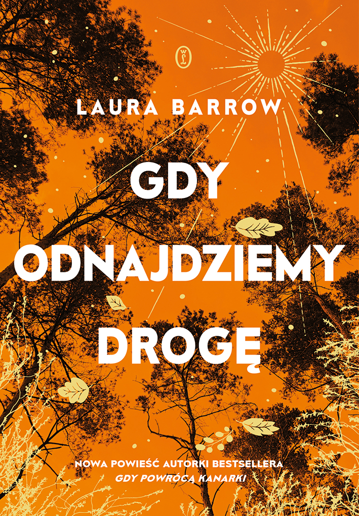 Tytuł: Gdy odnajdziemy drogę
Autor: Laura Barrow
Wydawnictwo: Wydawnictwo Literackie
Formaty: EPUB, MOBI