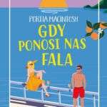 Tytuł: Gdy ponosi nas fala
Autor: Portia MacIntosh
Wydawnictwo: Świat Książki
Formaty: EPUB, MOBI