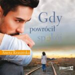 Tytuł: Gdy powrócił spokój
Autor: Aneta Krasińska
Wydawnictwo: Storybox
Formaty: MP3