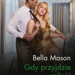 Tytuł: Gdy przyjdzie miłość
Autor: Bella Mason
Wydawnictwo: Harlequin
Formaty: EPUB, MOBI