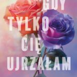 Tytuł: GDY TYLKO CIĘ UJRZAŁAM
Autor: Paige Toon
Wydawnictwo: Albatros
Formaty: MOBI, EPUB