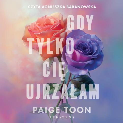 Tytuł: GDY TYLKO CIĘ UJRZAŁAM
Autor: Paige Toon
Wydawnictwo: Albatros
Formaty: MP3