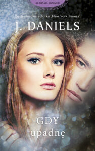 Tytuł: Gdy upadnę
Autor: J . Daniels
Wydawnictwo: Purple Book
Formaty: EPUB, MOBI