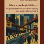 Tytuł: Gdy w wypadku ginie Mistrz… Bezpieczeństwo w drodze do pracy i jego skutki ekonomiczne
Autor: Agata Jaździk-Osmólska
Wydawnictwo: Oficyna Wydawnicza Politechniki Warszawskiej
Formaty: PDF