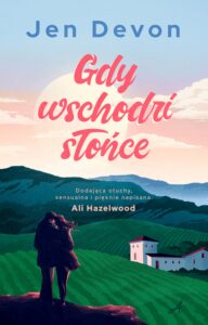 Tytuł: Gdy wschodzi słońce
Autor: Jen Devon
Wydawnictwo: Wydawnictwo Ale!
Formaty: EPUB, MOBI