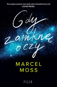 Tytuł: Gdy zamknę oczy
Autor: Marcel Moss
Wydawnictwo: FILIA
Formaty: EPUB, MOBI