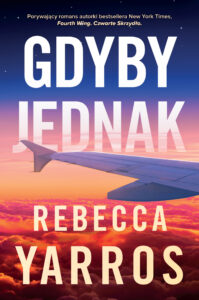 Tytuł: Gdyby jednak
Autor: Rebecca Yarros
Wydawnictwo: FILIA
Formaty: EPUB, MOBI